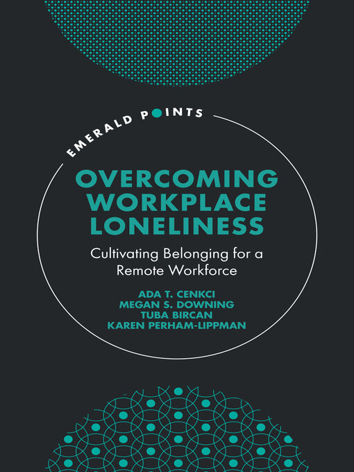 Title details for Overcoming Workplace Loneliness by Ada T. Cenkci - Available